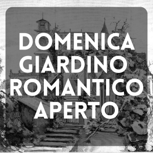 DOMENICA GIARDINO ROMANTICO APERTO